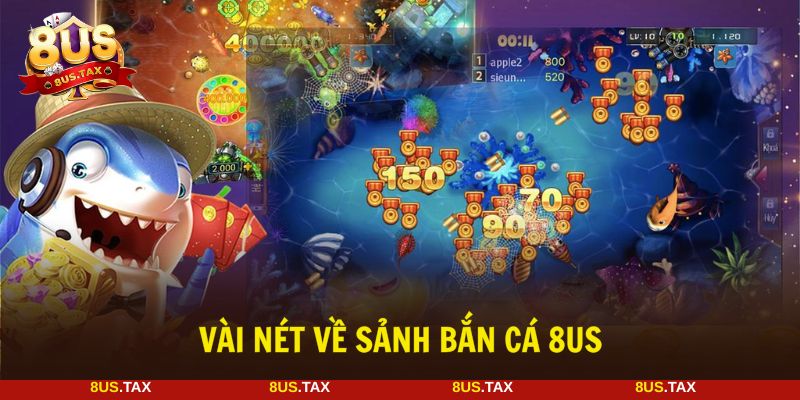 Bắn cá 8US luôn cập nhật tạo nên không gian mới mẻ