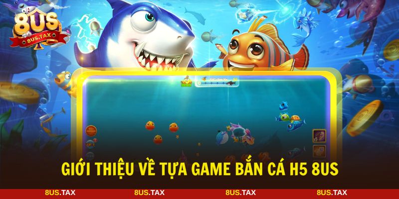 Bắn cá H5 mang đến sân chơi giao diện 3D chân thật