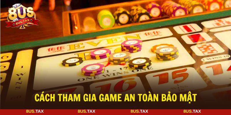 Cách tham gia cược trong tài xỉu đảm bảo an toàn