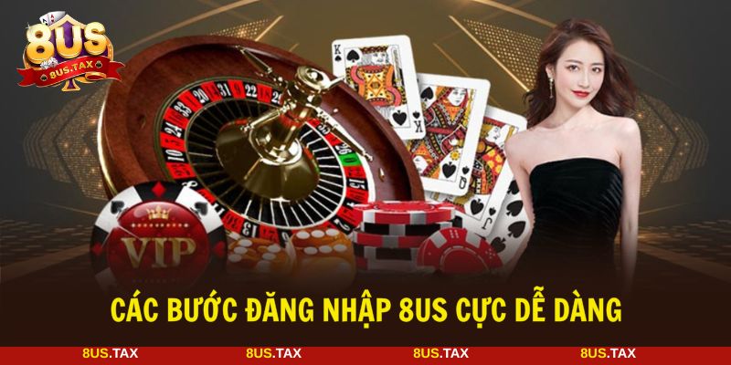 Cần thực hiện theo các bước đăng nhập 8US dễ dàng