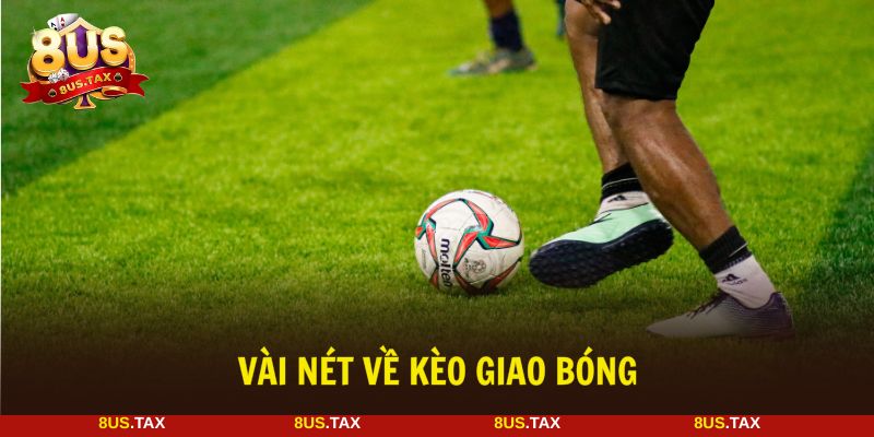 Kèo giao bóng cách thức dễ hiểu và thử thách mới mẻ