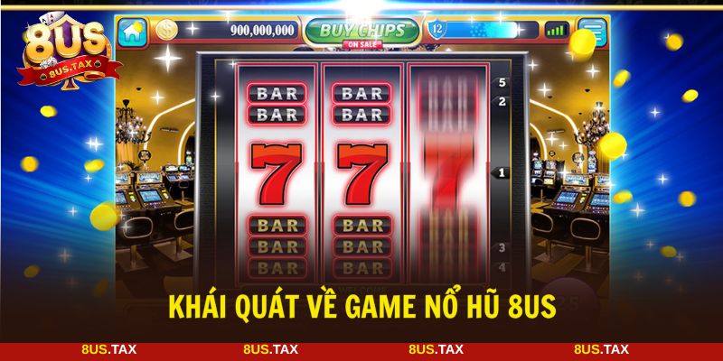 Nổ hũ 8US mang đến những vòng quay giá trị hấp dẫn